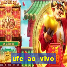 ufc ao vivo assistir online